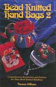 Bead Knitted Handbags 2 - by Therese Williams - 39+ pages.