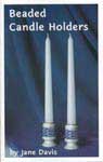 Beaded Candleholders by Jane Davis - 40 pages.