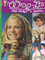 Wrap-Its Hair & Jewelry    (DO3245) by Sue Brett & Janie Ray - 19 pages.